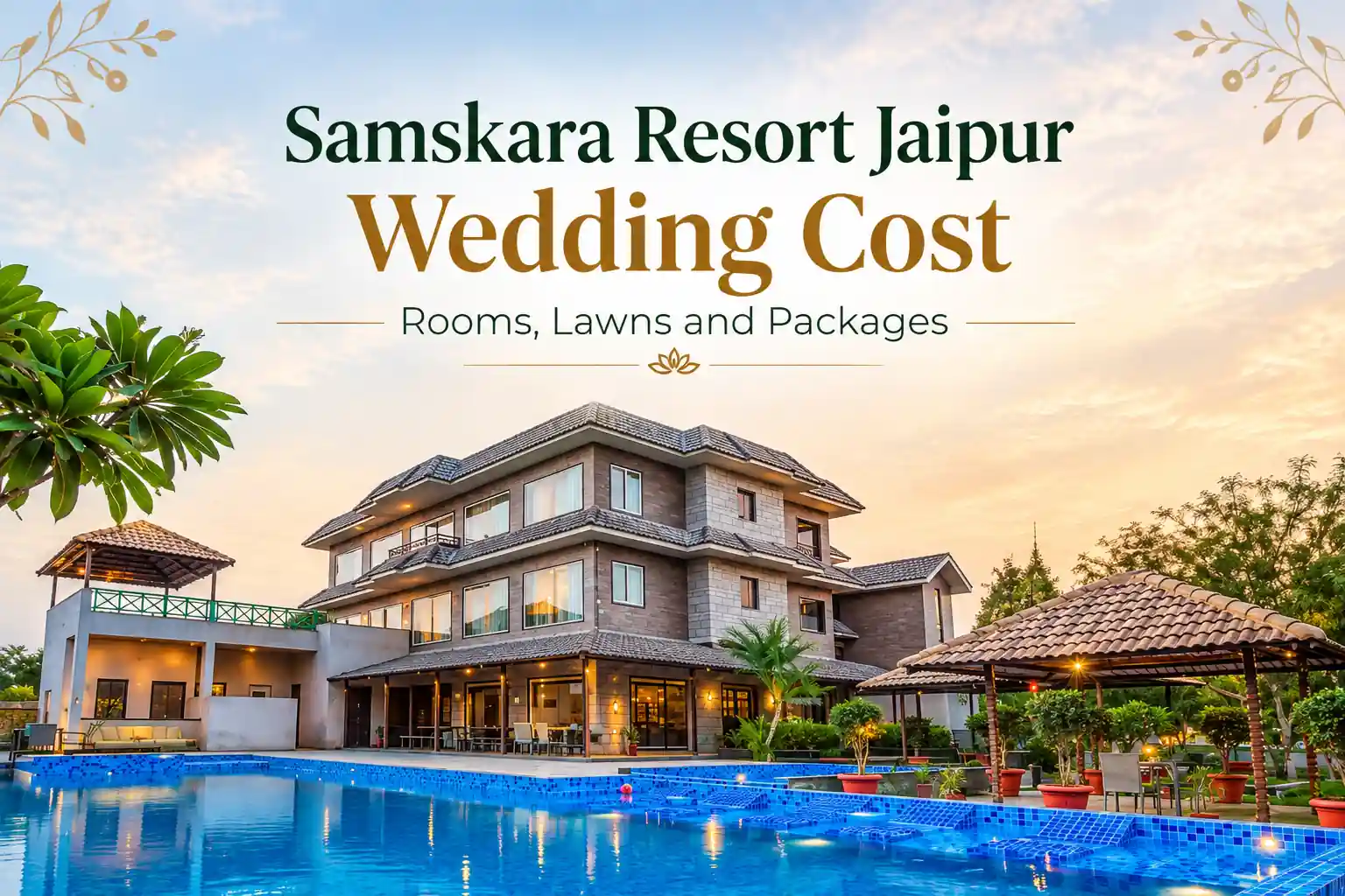 Samskara Resort Jaipur Wedding Cost: Rooms, Lawns and Packages