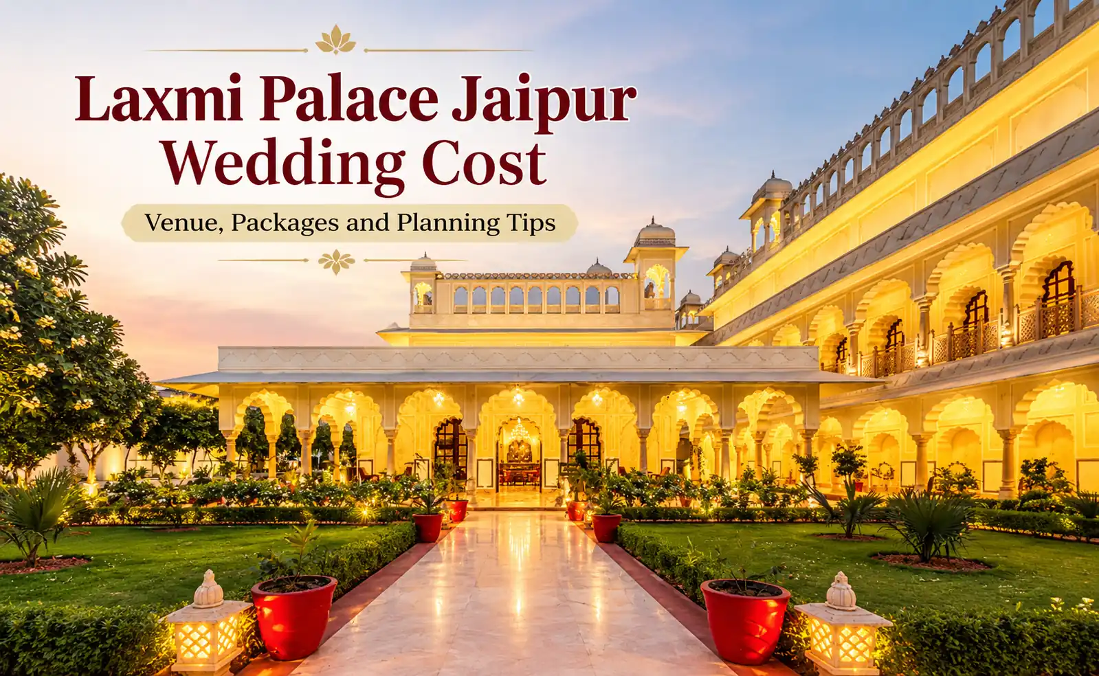 Laxmi Palace Jaipur Wedding Cost: Venue, Packages and Planning Tips