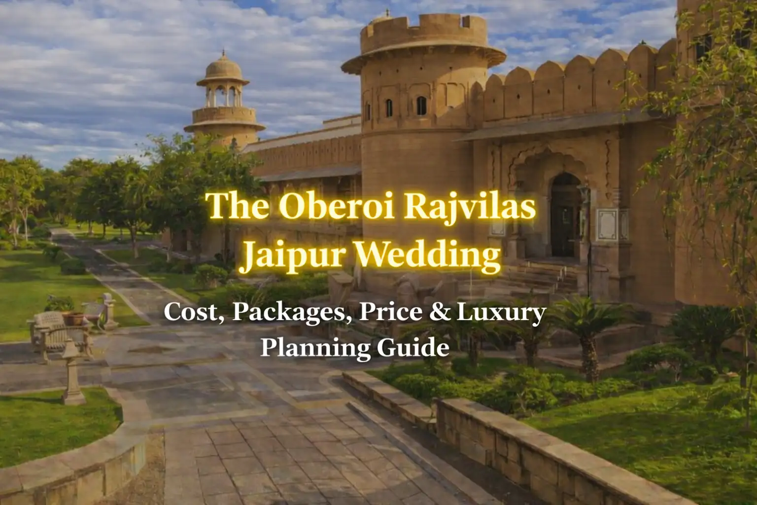 The Oberoi Rajvilas Jaipur Wedding Cost